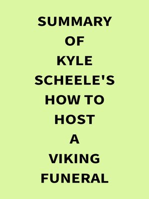 cover image of Summary of Kyle Scheele's How to Host a Viking Funeral